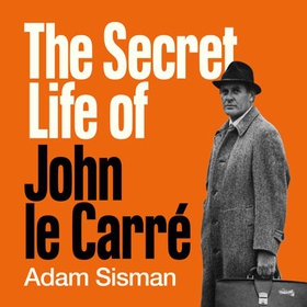 The Secret Life of John le Carré (lydbok) av Adam Sisman