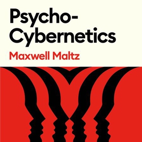 Psycho-Cybernetics (Updated and Expanded) (lydbok) av Maxwell Maltz