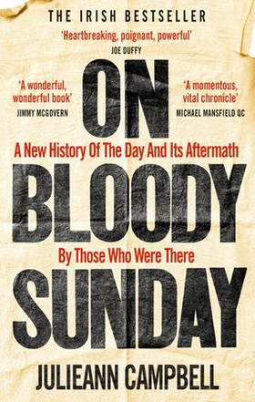 On Bloody Sunday - A New History Of The Day And Its Aftermath - By The People Who Were There (ebok) av Julieann Campbell
