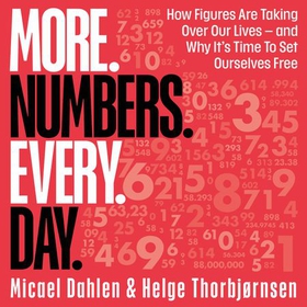 Numbermania - How Figures Are Taking Over Our Lives - And Why It's Time to Set Ourselves Free (lydbok) av Micael Dahlen