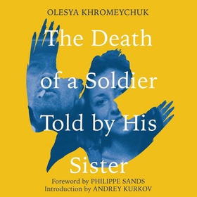 The Death of a Soldier Told by His Sister (lydbok) av Olesya Khromeychuk