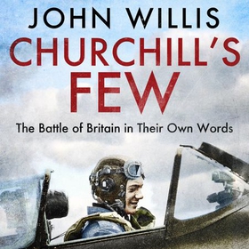 Churchill's Few (lydbok) av John Willis
