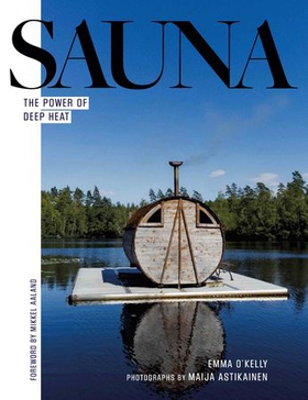 Sauna - The Power of Deep Heat (ebok) av Emma O'Kelly