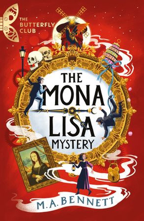 The Mona Lisa Mystery - Book 3 - A time-travelling adventure around Paris and Florence (ebok) av M.A. Bennett