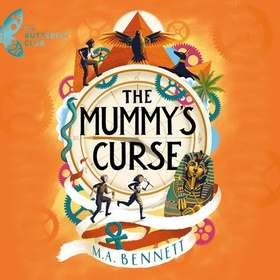 The Mummy's Curse - Book 2 - A time-travelling adventure to discover the secrets of Tutankhamun (lydbok) av M.A. Bennett