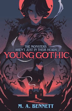 Young Gothic - A hauntingly monstrous horror (ebok) av M.A. Bennett