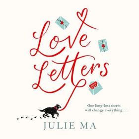 Love Letters - From the author of Richard & Judy's 'Search for a Bestseller' (lydbok) av Julie Ma