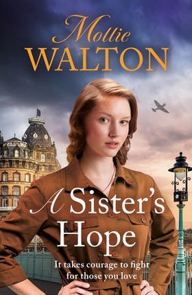 A Sister's Hope - a completely addictive historical fiction saga novel for 2024 (ebok) av Mollie Walton