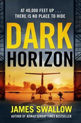 Dark Horizon - A high-octane thriller from the 'unputdownable' author of NOMAD (ebok) av James Swallow