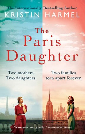 The Paris Daughter - Two mothers. Two daughters. Two families torn apart (ebok) av Kristin Harmel