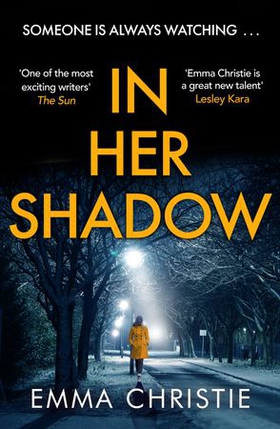 In Her Shadow - An absolutely gripping Times Thriller of the Month (ebok) av Emma Christie