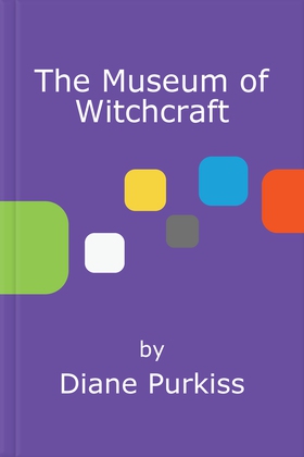 The Museum of Witchcraft (ebok) av Diane Purkiss