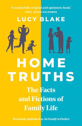 Home Truths - The Facts and Fictions of Family Life (ebok) av Lucy Blake