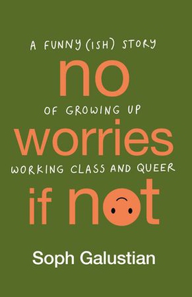 No Worries If Not - A Funny(ish) Story of Growing Up Working Class and Queer (ebok) av Ukjent