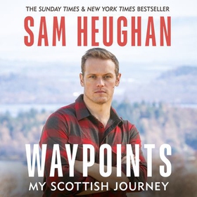 Waypoints - My Scottish Journey (lydbok) av Sam Heughan