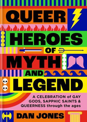 Queer Heroes of Myth and Legend - A celebration of gay gods, sapphic saints, and queerness through the ages (ebok) av Ukjent