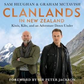 Clanlands in New Zealand - Kiwis, Kilts, and an Adventure Down Under (lydbok) av Sam Heughan