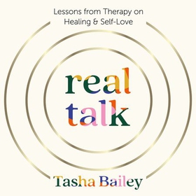 Real Talk - Lessons From Therapy on Healing & Self-Love (lydbok) av Tasha Bailey