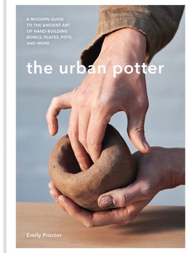 The Urban Potter - A modern guide to the ancient art of hand-building bowls, plates, pots and more (ebok) av Ukjent
