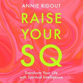 Raise Your SQ - Transform Your Life with Spiritual Intelligence (lydbok) av Ukjent