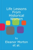 Life Lessons From Historical Women