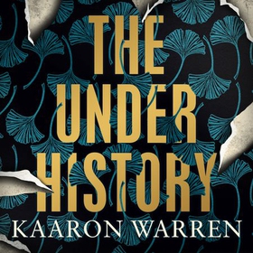 The Underhistory (lydbok) av Kaaron Warren