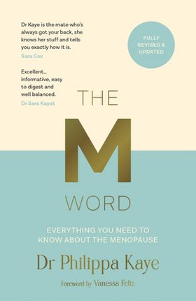 The M Word - Everything You Need to Know About the Menopause (ebok) av Dr Philippa Kaye