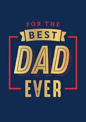 For the Best Dad Ever - The Perfect Thank You for Being an Incredible Father (ebok) av Ukjent