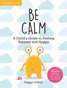 Be Calm - A Child's Guide to Feeling Relaxed and Happy (ebok) av Ukjent