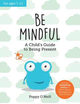Be Mindful - A Child's Guide to Being Present (ebok) av Ukjent