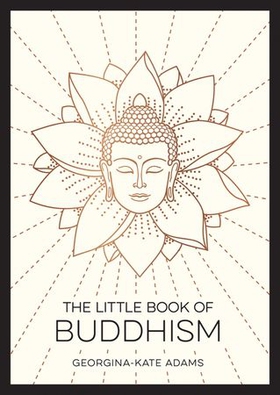 The Little Book of Buddhism - An Introduction to the Key Figures, Beliefs and Practices You Need to Know (ebok) av Ukjent