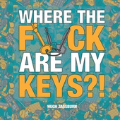 Where the F*ck Are My Keys?