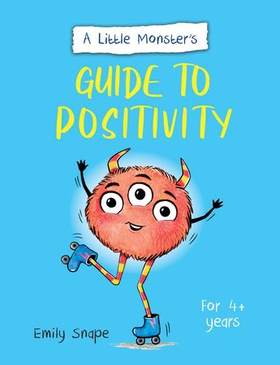 A Little Monster’s Guide to Positivity - A Child's Guide to Coping with Their Feelings (ebok) av Ukjent