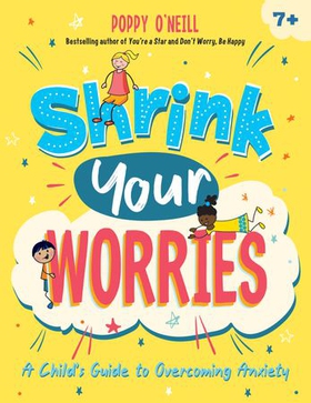 Shrink Your Worries - A Child's Guide to Overcoming Anxiety (ebok) av Poppy O'Neill