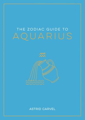 The Zodiac Guide to Aquarius