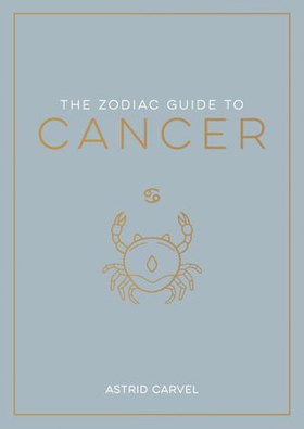 The Zodiac Guide to Cancer