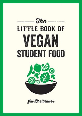 The Little Book of Vegan Student Food - Easy Vegan Recipes for Tasty, Healthy Eating on a Budget (ebok) av Alexa Kaye