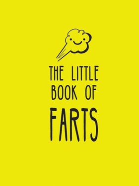 The Little Book of Farts - Everything You Didn't Need to Know and More! (ebok) av Summersdale Publishers