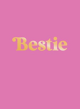 Bestie - The Perfect Gift to Celebrate Your BFF (ebok) av Summersdale Publishers