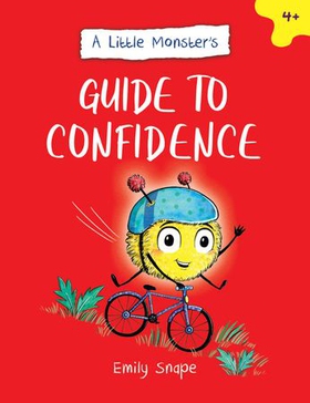 A Little Monster’s Guide to Confidence - A Child's Guide to Boosting Their Self-Esteem (ebok) av Emily Snape