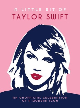A Little Bit of Taylor Swift - An Unofficial Celebration of a Modern Icon (ebok) av Summersdale Publishers