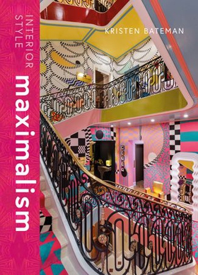 Interior Style: Maximalism (ebok) av Kristen Bateman