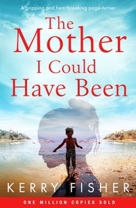 The Mother I Could Have Been (ebok) av Kerry