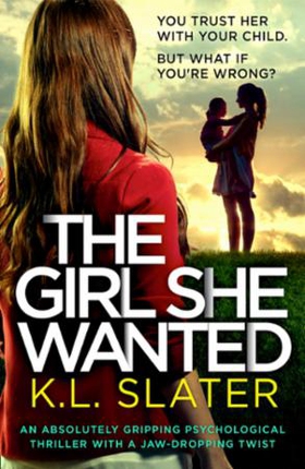 The Girl She Wanted (ebok) av K.L. Slater