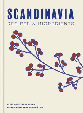 Scandinavia - A cookbook (ebok) av Gísli Egill Hrafnsson