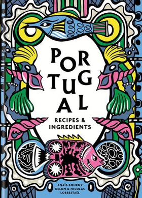 Portugal - A culinary journey (ebok) av Anaïs Bourny Delon