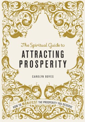 The Spiritual Guide to Attracting Prosperity