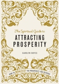 The Spiritual Guide to Attracting Prosperity