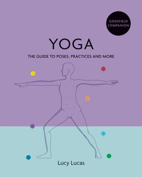 Godsfield Companion: Yoga - The guide to poses, practices and more (ebok) av Lucy Lucas
