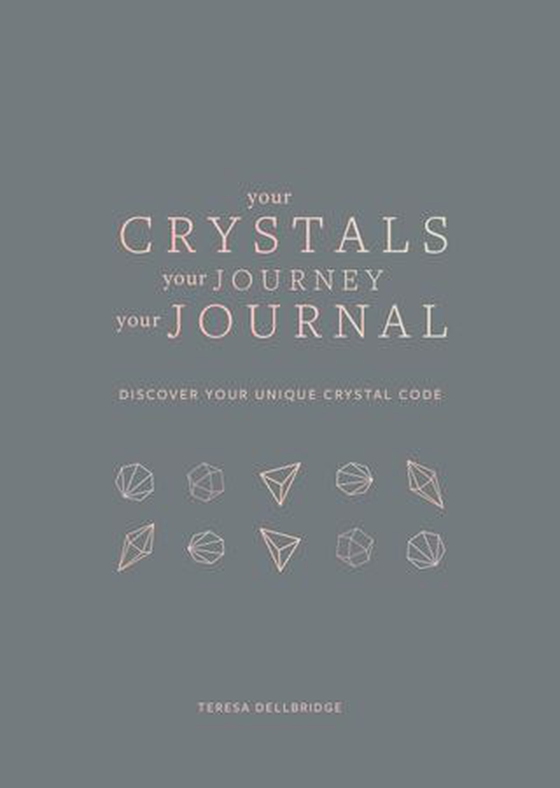 Your Crystals, Your Journey, Your Journal